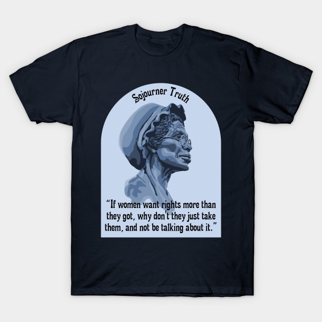 Sojourner Truth Portrait and Quote T-Shirt by Slightly Unhinged